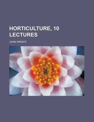 Book cover for Horticulture, 10 Lectures