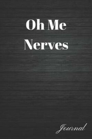 Cover of Oh Me Nerves Journal