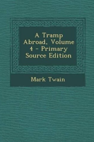 Cover of A Tramp Abroad, Volume 4