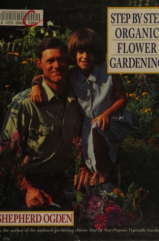 Cover of Step by Step Organic Flower Gardening