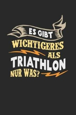 Cover of Es gibt wichtigeres als Triathlon nur was?