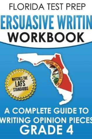 Cover of Florida Test Prep Persuasive Writing Workbook Grade 4