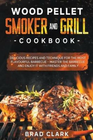 Cover of Wood Pellet Smoker and Grill Cookbook