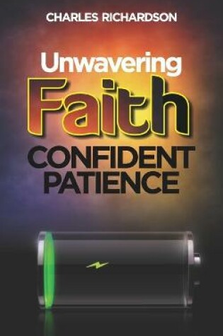 Cover of Unwavering Faith, Confident Patience