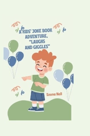 Cover of A Kids' Joke Book Adventure, "Laughs and Giggles"