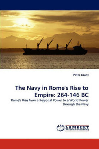 Cover of The Navy in Rome's Rise to Empire