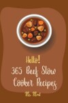 Book cover for Hello! 365 Beef Slow Cooker Recipes