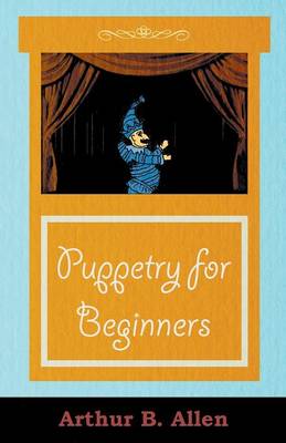 Cover of Puppetry for Beginners (Puppets & Puppetry Series)