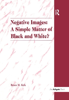 Cover of Negative Images: A Simple Matter of Black and White?