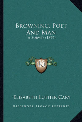 Book cover for Browning, Poet and Man Browning, Poet and Man