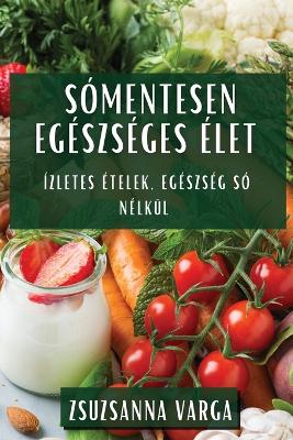 Book cover for Sómentesen Egészséges Élet