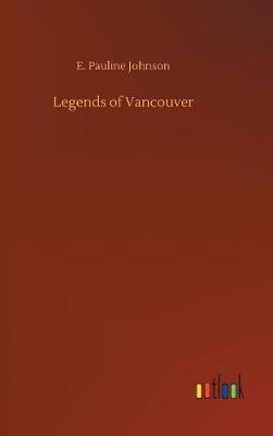 Book cover for Legends of Vancouver