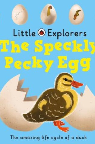 Cover of The Speckly, Pecky Egg: Ladybird Little Explorers