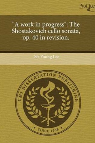 Cover of A Work in Progress: The Shostakovich Cello Sonata