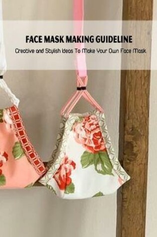 Cover of Face Mask Making Guideline