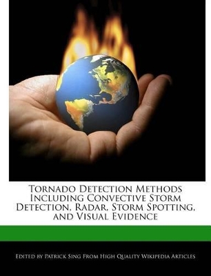 Book cover for Tornado Detection Methods Including Convective Storm Detection, Radar, Storm Spotting, and Visual Evidence