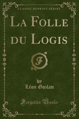 Cover of La Folle Du Logis (Classic Reprint)