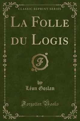 Book cover for La Folle Du Logis (Classic Reprint)