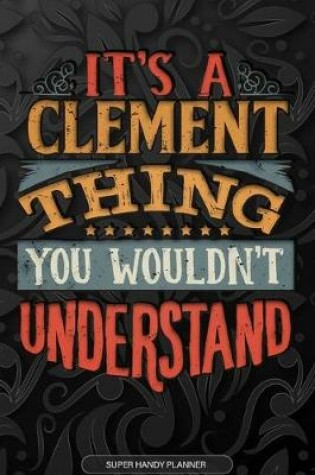 Cover of It's A Clement Thing You Wouldn't Understand