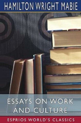 Cover of Essays on Work and Culture (Esprios Classics)