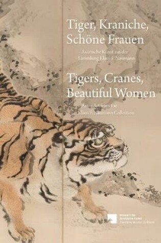 Cover of Tiger, Kraniche, Sch�ne Frauen - Tigers, Cranes, Beautiful Women