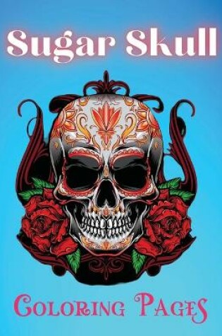 Cover of Sugar Skull Coloring Pages
