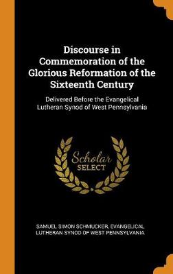 Book cover for Discourse in Commemoration of the Glorious Reformation of the Sixteenth Century