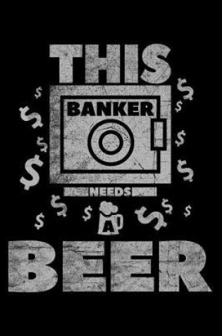 Cover of This Banker Needs a Beer