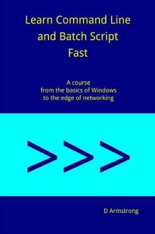 Cover of Learn Command Line and Batch Script Fast