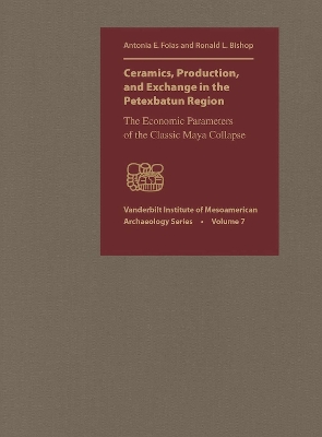 Book cover for Ceramics, Production and Exchange in the Petexbatun Region