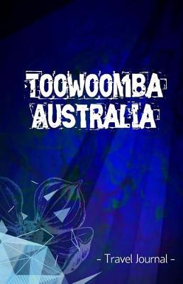 Book cover for Toowoomba Australia Travel Journal
