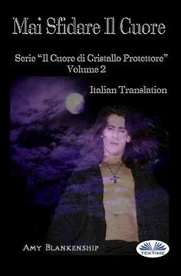 Cover of Mai Sfidare Il Cuore