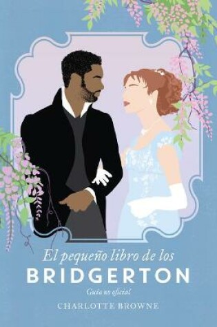 Cover of Pequeño Libro de Los Bridgerton, El