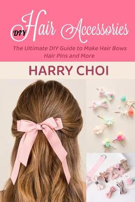 Book cover for DIY Hair Accessories