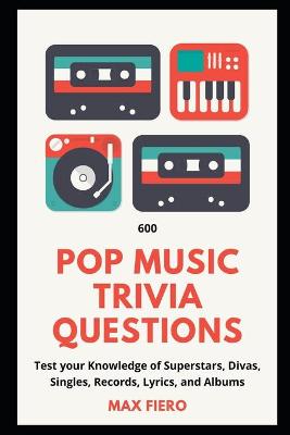 Cover of 600 Pop Music Trivia Questions