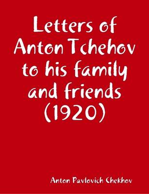 Book cover for Letters of Anton Tchehov to His Family and Friends (1920)
