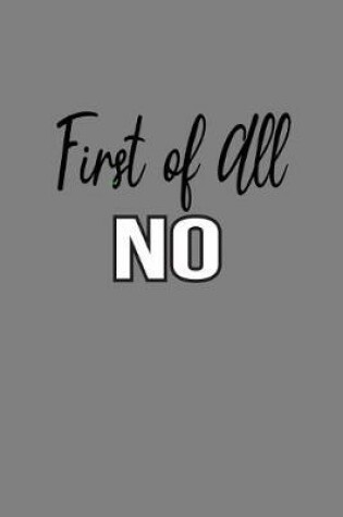 Cover of First Of All No