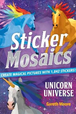 Cover of Sticker Mosaics: Unicorn Universe
