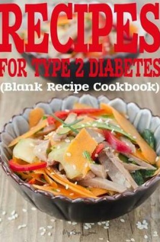 Cover of Recipes For Type 2 Diabetes