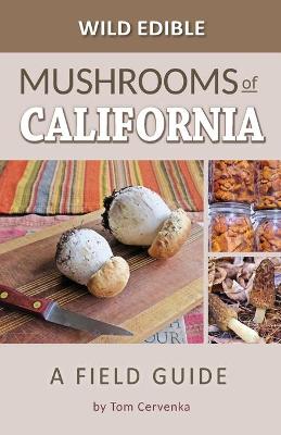 Cover of Wild Edible Mushrooms of California