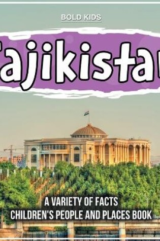 Cover of Tajikistan A Variety Of Facts 2nd Grade Children's Book