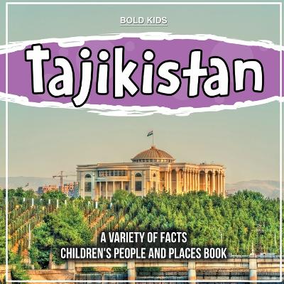 Book cover for Tajikistan A Variety Of Facts 2nd Grade Children's Book