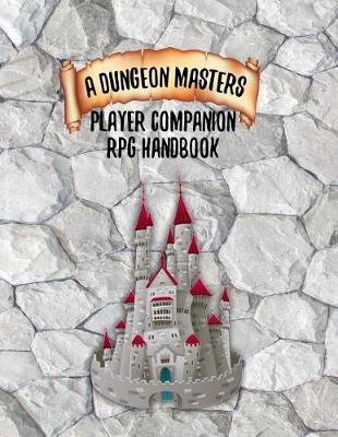 Book cover for A Dungeon Masters Players Companion RPG Handbook