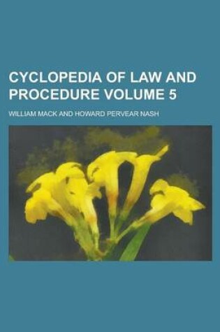 Cover of Cyclopedia of Law and Procedure Volume 5