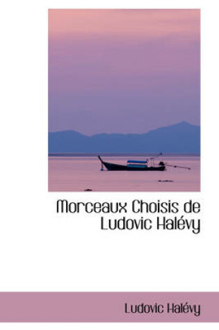 Cover of Morceaux Choisis de Ludovic Hal Vy