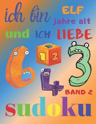 Book cover for Ich bin elf Jahre alt und ich liebe Sudoku Band 2