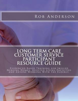 Book cover for Long Term Care Customer Service Participant Resource Guide