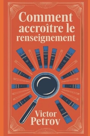 Cover of Comment Accroitre Le Renseignement.