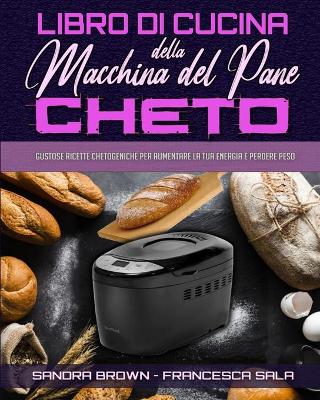 Book cover for Libro di Cucina della Macchina Del Pane Cheto