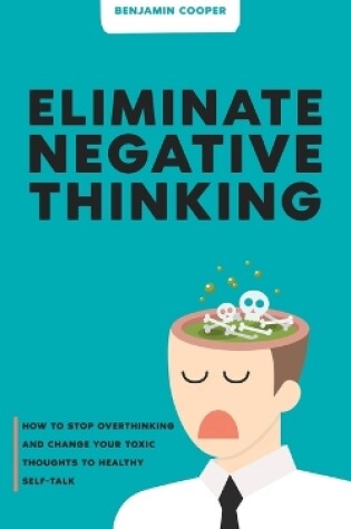 Cover of Eliminate Negative Thinking